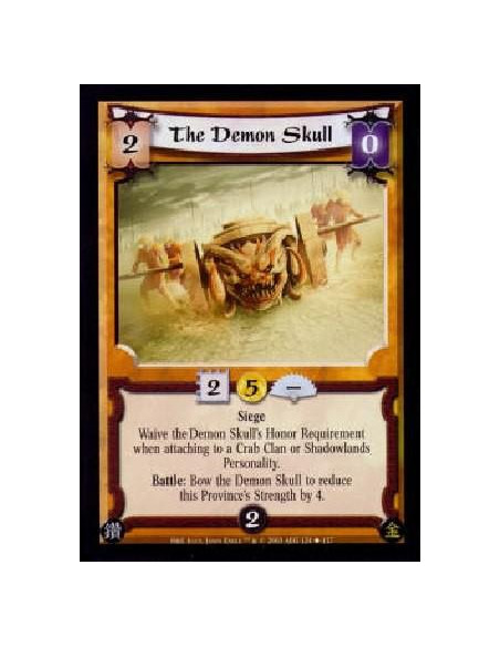 The Demon Skull  - SiegeWaive the Demon Skull's Honor Requirement when attaching to a Crab Clan or Shadowlands Personality.Battl