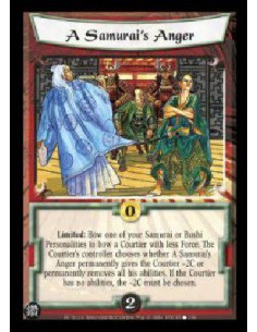 A Samurai's Anger  - Limited: Bow one of your Samurai or Bushi Personalites to bow a Courtier with less Force. The Coutier's con