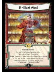 Brilliant Soul  - Center Formation Formed by a Unique Samurai and a Samurai or Bushi Personality. Battle: Bow one of your Samura