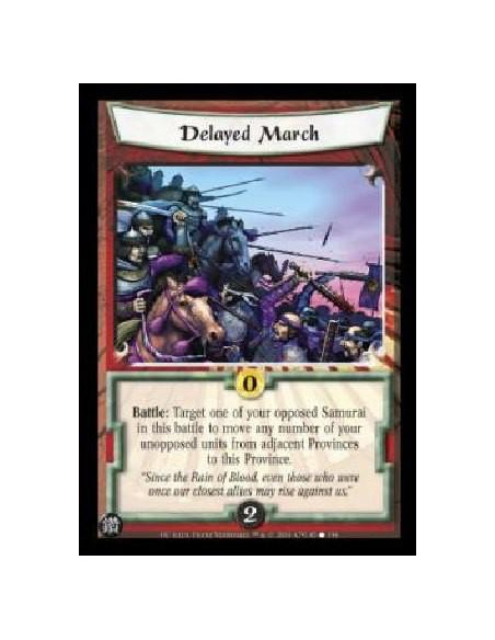 Delayed March  - Battle: Target one of your opposed Samurai in this battle to move any number of your unopposed units from adjac