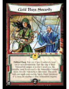Gold Buys Security  - Political Open: Bow one of your Courtiers to target one or more Personalities. Each time any of those Pers