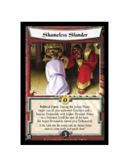 Shameless Slander  - Political Open: During the Action Phase, target one of your unbowed Courtiers and a face-up Personality wit