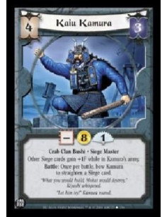 Kaiu Kamura  - Crab Clan Bushi . Siege Master Other Siege cards gain +1F while in Kamura's army. Battle: Once per battle, bow Ka