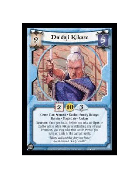 Daidoji Kikaze  - Crane Clan Samurai . Daidoji Family Daimyo Harrier . Magistrate . Unique Reaction: Once per battle, before you