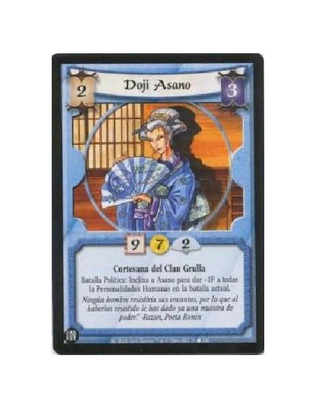 Doji Asano  - Crane Clan Courtier Political Battle: Bow Asano to give all human Personalities in the current battle -1F.  