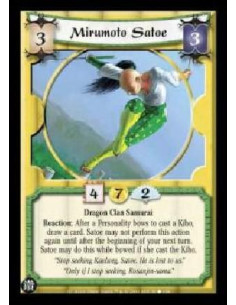 Mirumoto Satoe  - Dragon Clan Samurai Reaction: After a Personality bows to cast a Kiho, draw a card. Satoe may not perform this