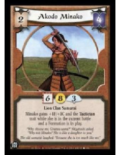 Akodo Minako  - Lion Clan Samurai Minako gains +1F/+1C and the Tactician trait while she is in the current battle and a Formatio