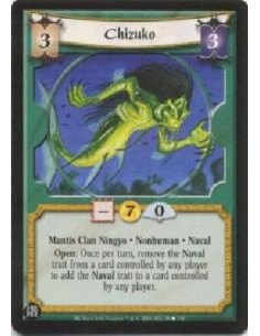 Chizuko  - Mantis Clan Ningyo . Nonhuman . Naval Open: Once per turn, remove the Naval trait from a card controlled by any playe