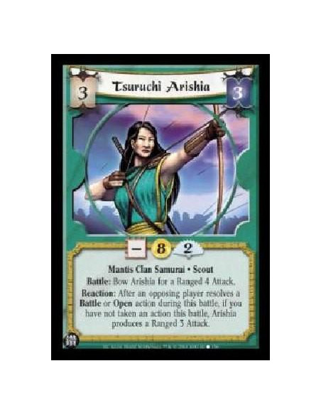 Tsuruchi Arishia (Idioma Español)  - Mantis Clan Samurai . Scout Battle: Bow Arishia for a Ranged 4 Attack. Reaction: After an o