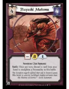 Bayushi Motomu  - Scorpion Clan Samurai Battle: Once per turn, discard a card from your hand to straighten a Personality in this