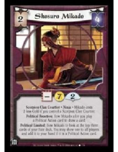 Shosuro Mikado  - Scorpion Clan Courtier . Ninja . Mikado costs 2 less Gold if you control a Scorpion Clan Courtier. Political R