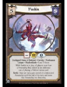 Fushin  - Unaligned Onisu of Betrayal . Cavalry . Nonhuman Unique . Shadowlands . Lose 5 Honor. While Fushin is in play, all pla