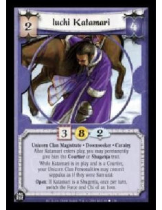 Iuchi Katamari  - Unicorn Clan Magistrate . Doomseeker . Cavalry After Katamari enters play, you may permanently give him the Co