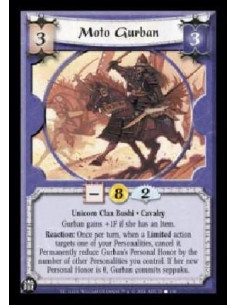 Moto Gurban  - Unicorn Clan Bushi . Cavalry Gurban gains +1F if she has an item. Reaction: Once per turn, when a Limited action 