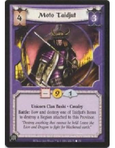 Moto Taidjut  - Unicorn Clan Bushi . Cavalry Battle: Bow and destroy one of Taidjut's Items to destroy a Region attached to this