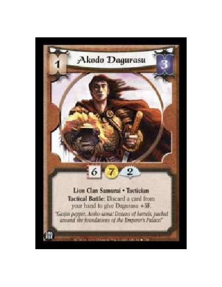 Akodo Dagurasu (Spanish)  - Lion Clan Samurai. Tactician Tactical Battle: Discard a card from your hand to give Dagurasu +3F.