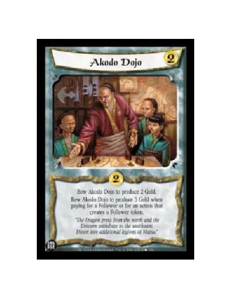 Akodo Dojo  - Bow Akodo Dojo to produce 2 Gold. Bow Akodo Dojo to produce 3 Gold when paying for a Follower or for an action tha