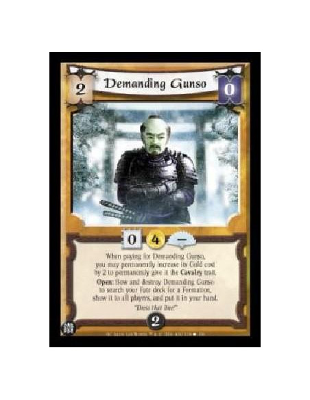 Demanding Gunso  - When paying for Demanding Gunso, you may permanently increase its Gold cost by 2 to permanently give it the C