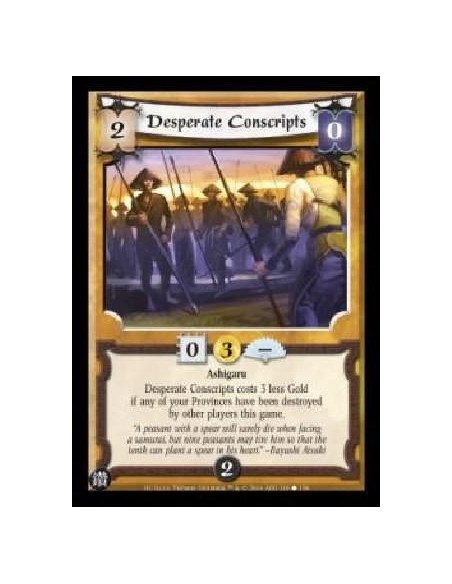 Desperate Conscripts (Spanish)  - Ashigaru Desperate Conscripts costs 3 less Gold if any of your Provinces have been destroyed b