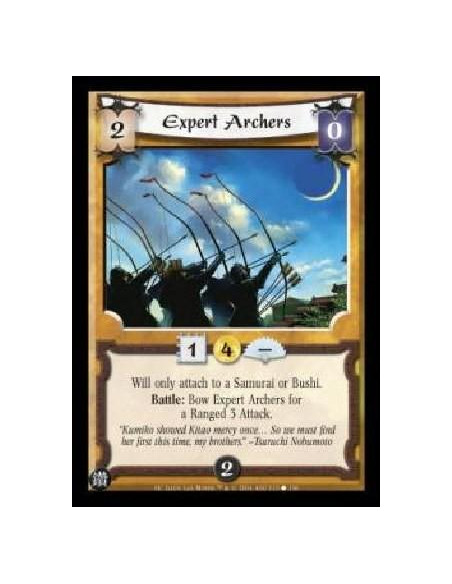 Expert Archers  - Will only attach to a Samurai or Bushi. Battle: Bow Expert Archers for a Ranged 3 Attack.  