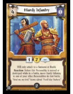 Hardy Infantry  - Will only attach to a Samurai or Bushi. Reaction: Before this Personality is moved or destroyed while in a bat