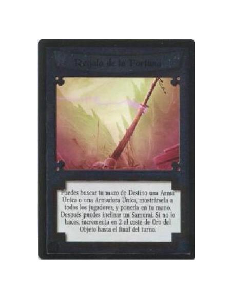 Fortune's Gift FOIL  - You may search your Fate deck for a Unique Weapon or Unique Armor, show it to all players, then put it in