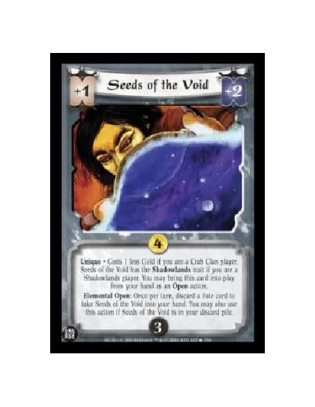 Seeds of the Void FOIL  - Unique . Costs 1 less Gold if you are a Crab Clan player. Seeds of the Void has the Shadowlands trait 