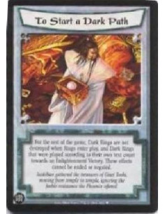 To Start a Dark Path (Spansih)  - For the rest of the game, Dark Rings are not destroyed when Rings enter play, and Dark Rings t