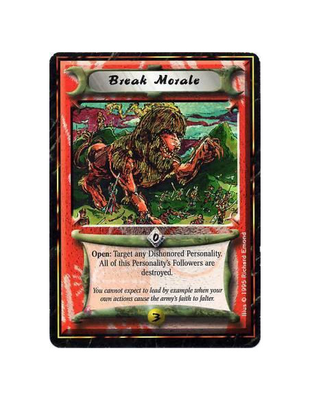 Break Morale  - Battle/Open: Target a dishonorable Personality: Destroy his Followers