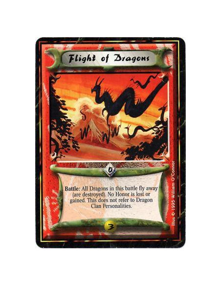 Flight of Dragons  - Battle: All Dragons in this battle fly away. Destroy all Dragons at the current battlefield. No Honor is lo