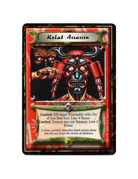 Kolat Assassin  - Assassin • KolatLimited: Target a Personality with 4 or less Chi: Destroy him. Lose 4 Honor.Limited: Target a 