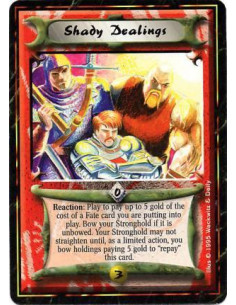 Shady Dealings  - Your Stronghold will not straighten.You have the ability, "Limited: Pay 5 Gold: Destroy the card granting this