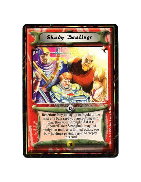 Shady Dealings  - Your Stronghold will not straighten.You have the ability, "Limited: Pay 5 Gold: Destroy the card granting this