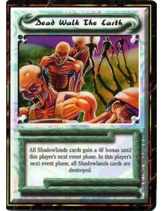 Dead Walk The Earth  - Until your next Events Phase begins, Shadowlands Personalities and Followers have +4F. After your next Ev