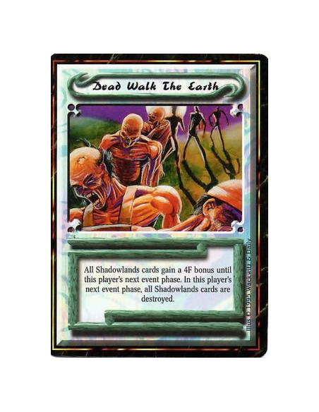 Dead Walk The Earth  - Until your next Events Phase begins, Shadowlands Personalities and Followers have +4F. After your next Ev