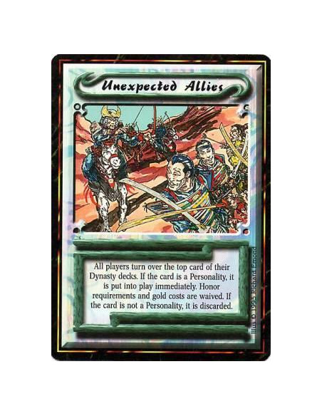 Unexpected Allies  - UniqueStarting with you and proceeding in turn order, each player shows his Dynasty deck's top card. If the