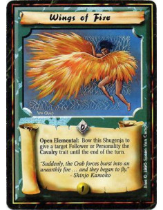 Wings of Fire  - FireOpen: Any number of times per turn, bow this Shugenja and target a Personality or Follower: Give it Cavalry