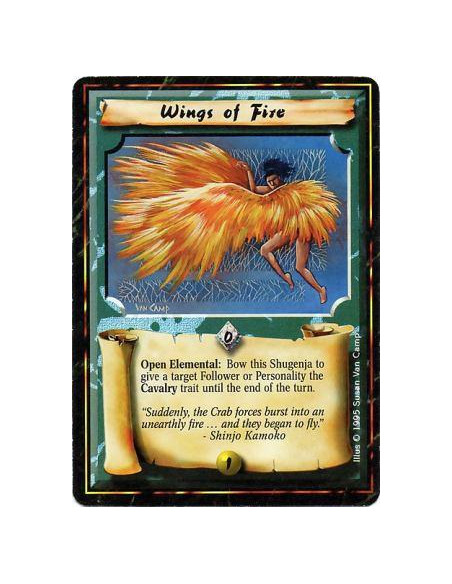 Wings of Fire  - FireOpen: Any number of times per turn, bow this Shugenja and target a Personality or Follower: Give it Cavalry