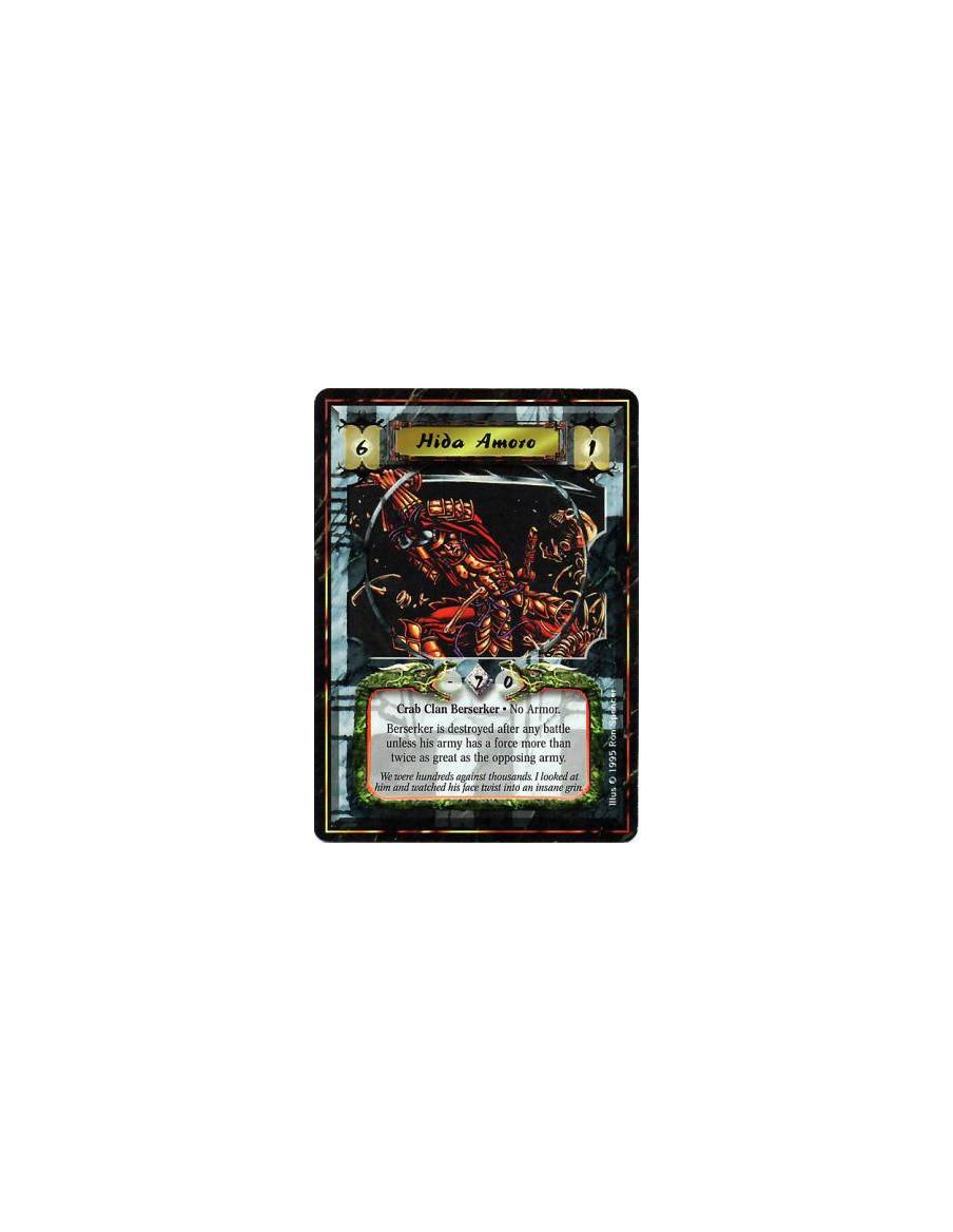 Hida Amoro  - Crab Clan • BerserkerWill not attach Armor.  After a battle ends, if Amoro was at its battlefield during resolutio