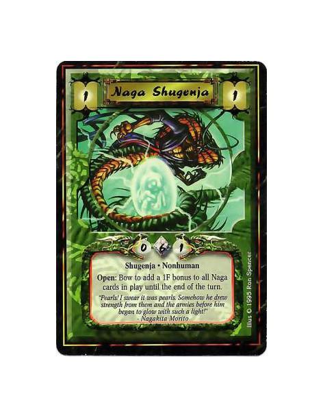 Naga Shugenja  - Shugenja. Nonhuman Open: Bow the Naga Shugenja. Each Naga card in play gains +1F until the turn ends.
