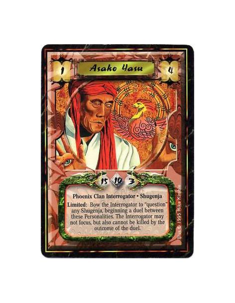 Asako Yasu  - Phoenix Clan • Shugenja • Interrogator Limited: Any number of times per turn, bow Yasu and target a Shugenja Perso