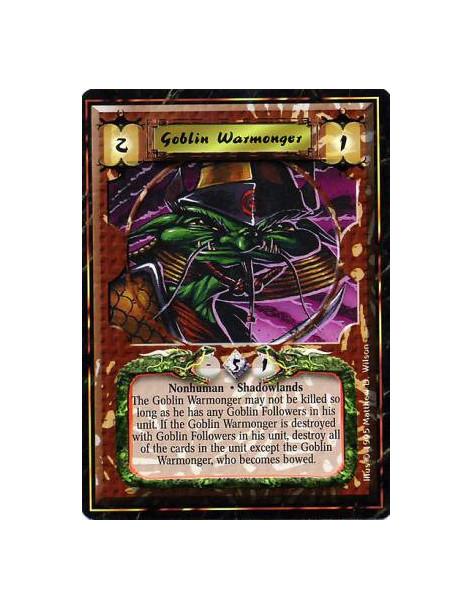 Goblin Warmonger  - Shadowlands • Nonhuman • GoblinWhen the Goblin Warmonger would be destroyed, if he has any Goblin Followers,
