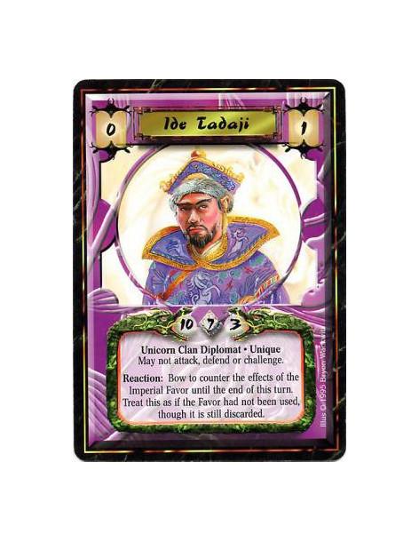 Ide Tadaji  - Unicorn Clan • Courtier • UniqueMay not assign to armies.Will not issue challenges.Political Reaction: Any number 