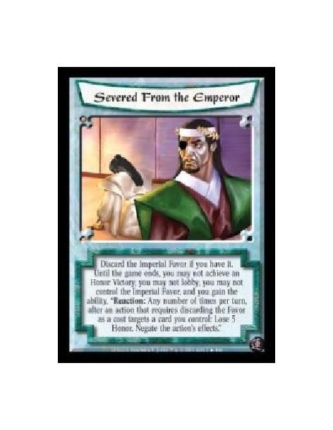 Severed From the Emperor (Español)  - Discard the Imperial Favor if you have it. Until the game ends, you may not achieve an Hon