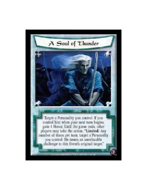 A Soul of Thunder  - Target a Personality you control. If you control him when your next turn begins, gain 4 Honor. Until the ga