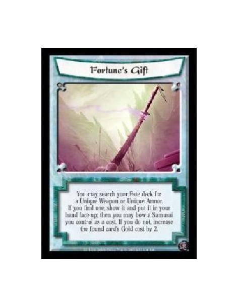 Fortune's Gift (Spanish)  - You may search your Fate deck for a Unique Weapon or Unique Armor. If you find one, show it and put 