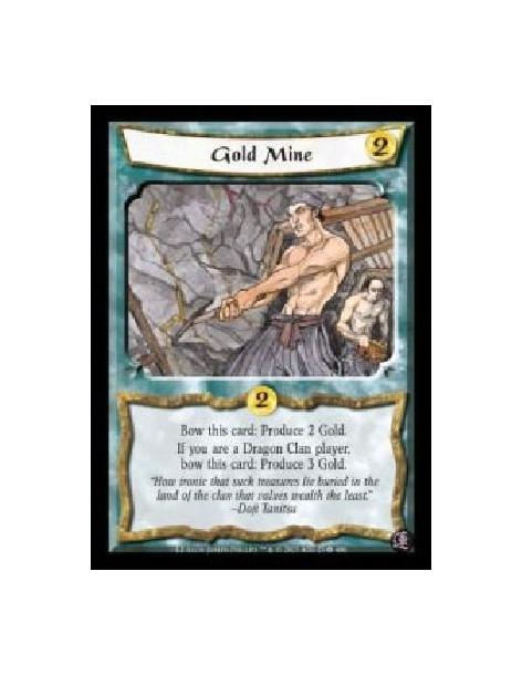 Gold Mine  - Bow this card: Produce 2 Gold. If you are a Dragon Clan player, bow this card: Produce 3 Gold