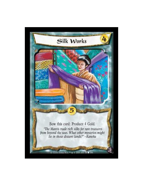 Silk Works  - Bow this card: Produce 4 Gold