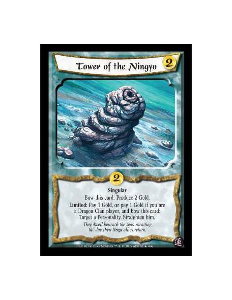 Tower of the Ningyo  - Singular. Bow this card: Produce 2 Gold. Limited: Pay 3 Gold, or pay 1 Gold if you are a Dragon Clan play