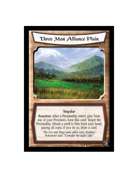 Three Man Alliance Plain  - Singular. Reaction: After a Personality enters play from one of your Provinces, bow this card: Targe